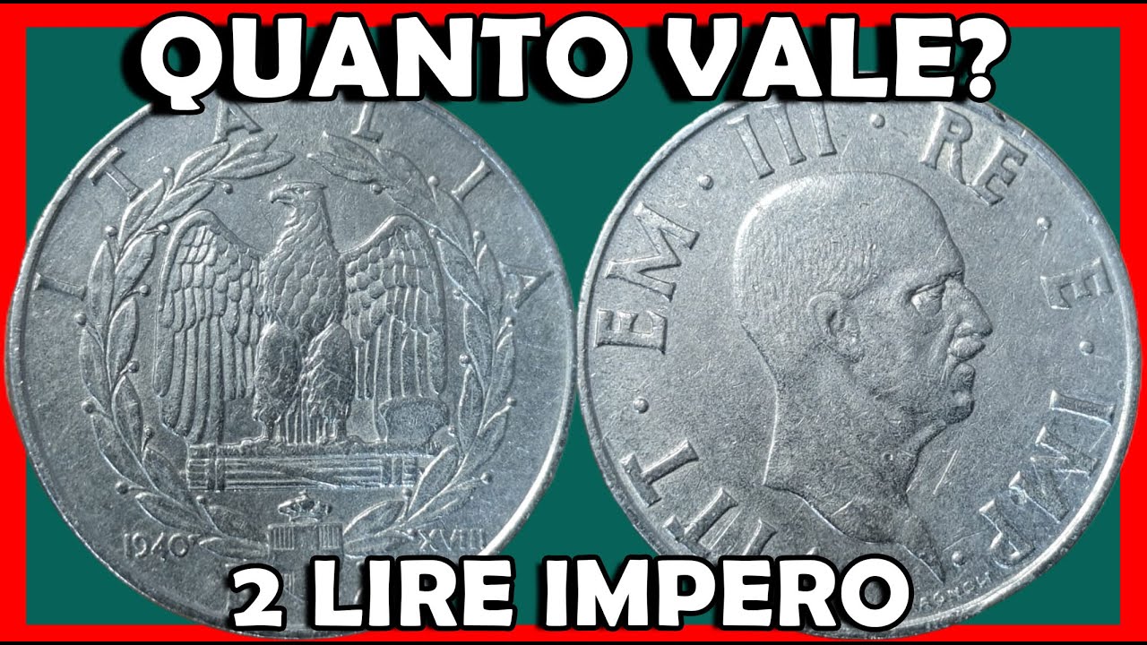 2 Lire Impero - Monete Regno d'Italia Vittorio Emanuele III, Valore della Moneta, Quanto Vale, Rara?