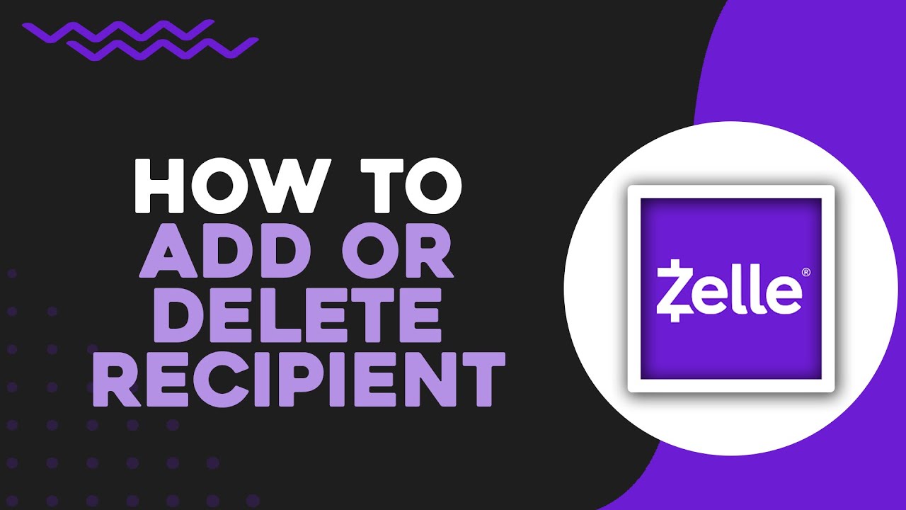 How To Add or Delete a Recipient on Zelle (Quick Tutorial)
