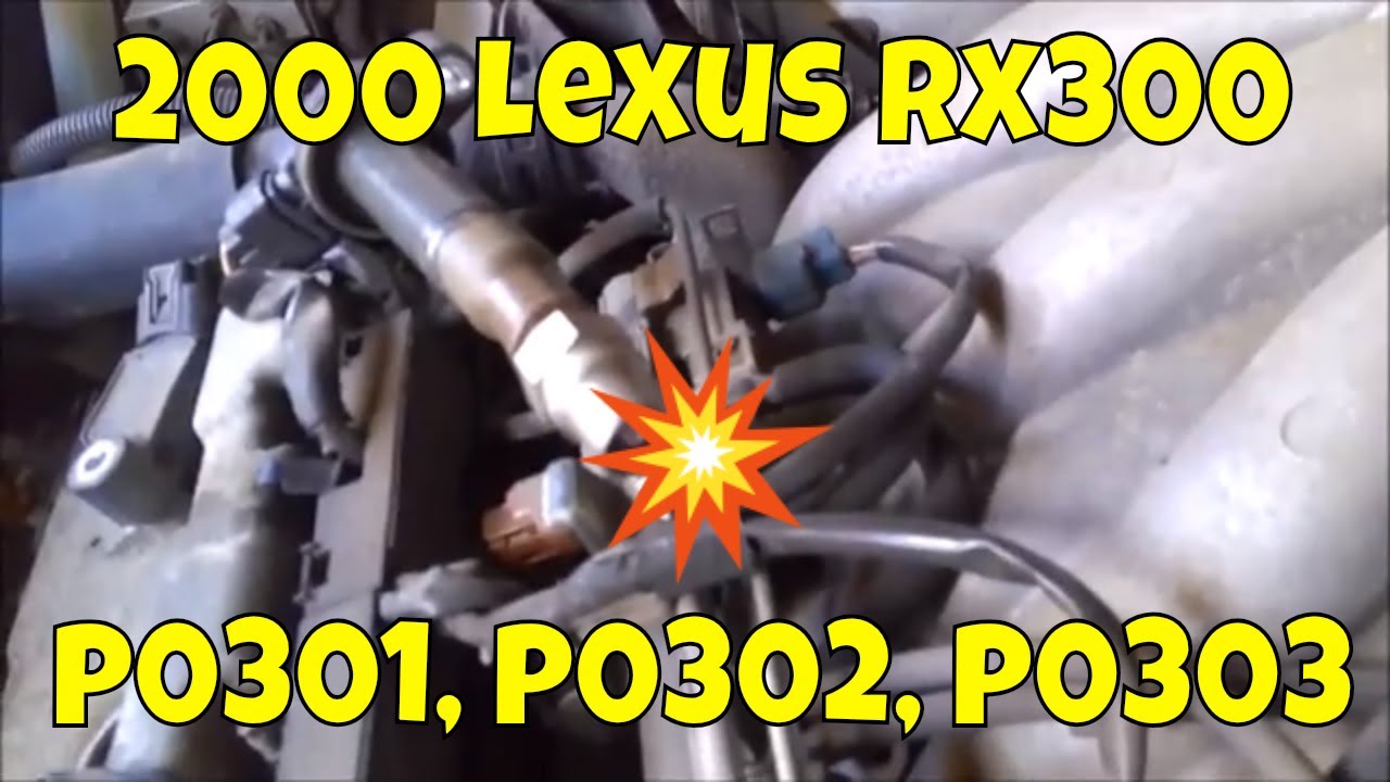 2000 Lexus Rx300 codes p0301 p0302 p0303