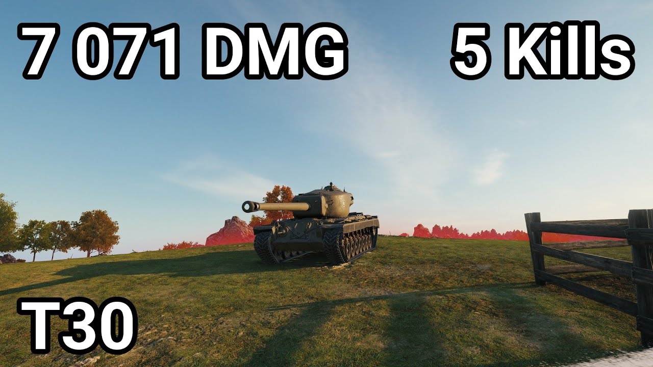 T30 - 7 071 damage / 5 kill / 420 blocked / 322 assist
