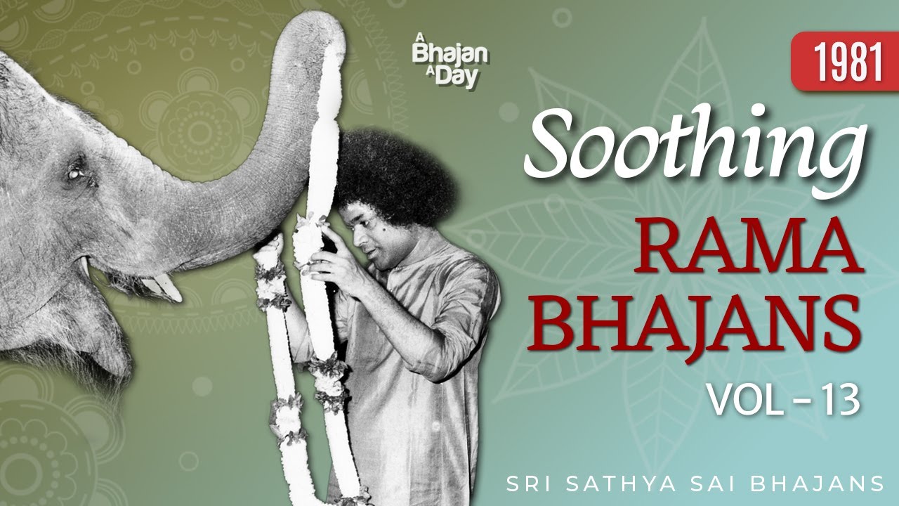1981 - Soothing Rama Bhajans Vol - 13 | Sri Sathya Sai Bhajans