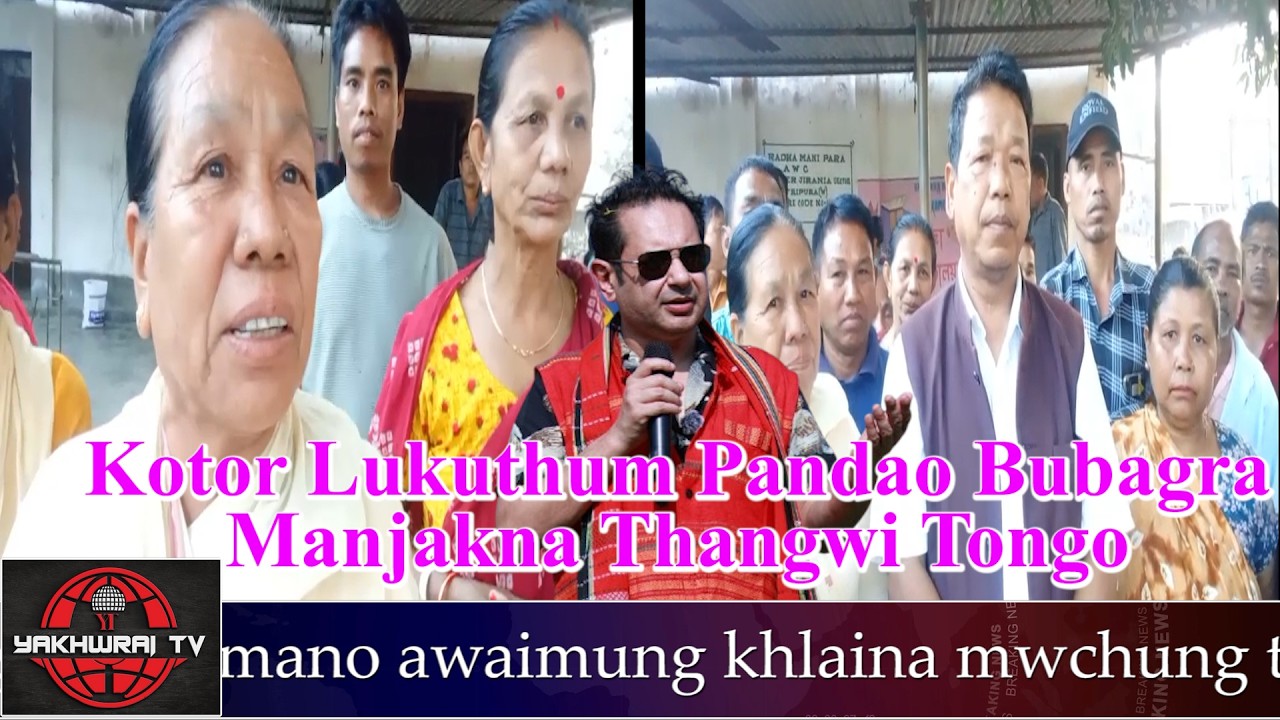 Tipra Mothani Kotor Lukuthum Pandao Bubagra Manjakna Thangwi Tongo Langma Hatio