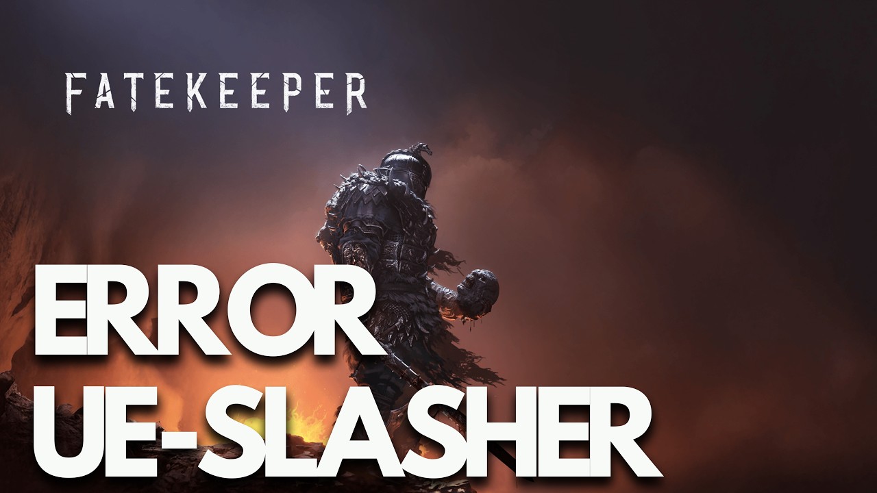 Fatekeeper: Как исправить ошибки Unreal Process Has Crashed, UE-SLASHER, Fatal, LowLevelFatalErro...
