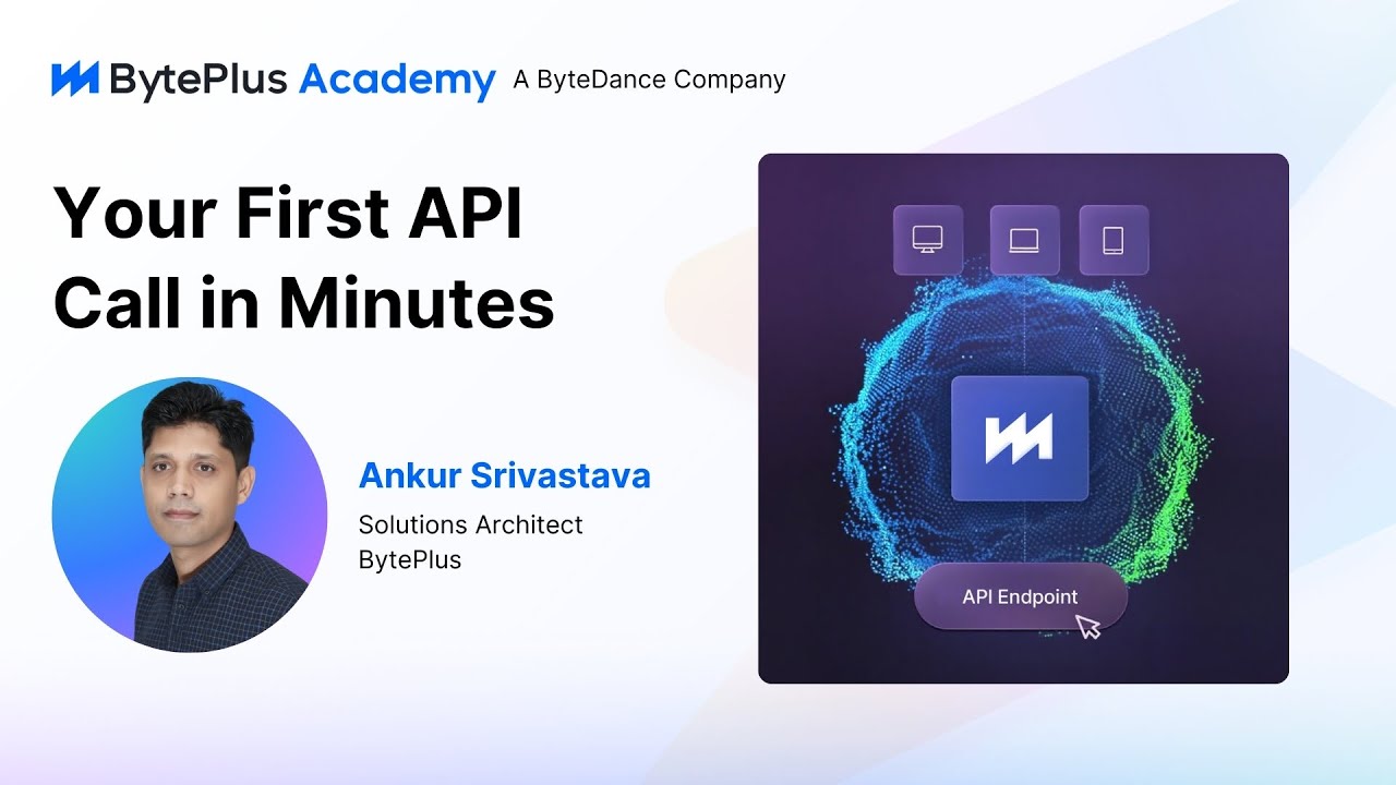 BytePlus ModelArk | From Console & Playground to Your First API Call