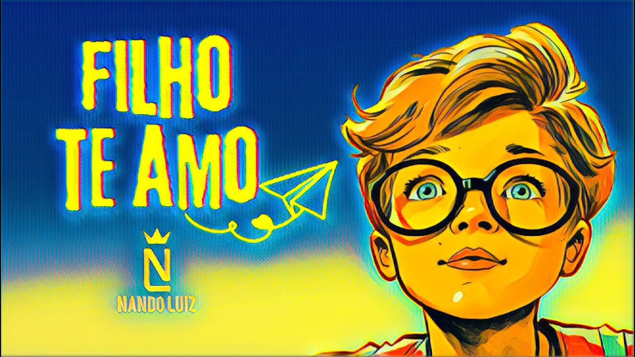 Nando Luiz - Filho, te amo (LyricVideo)