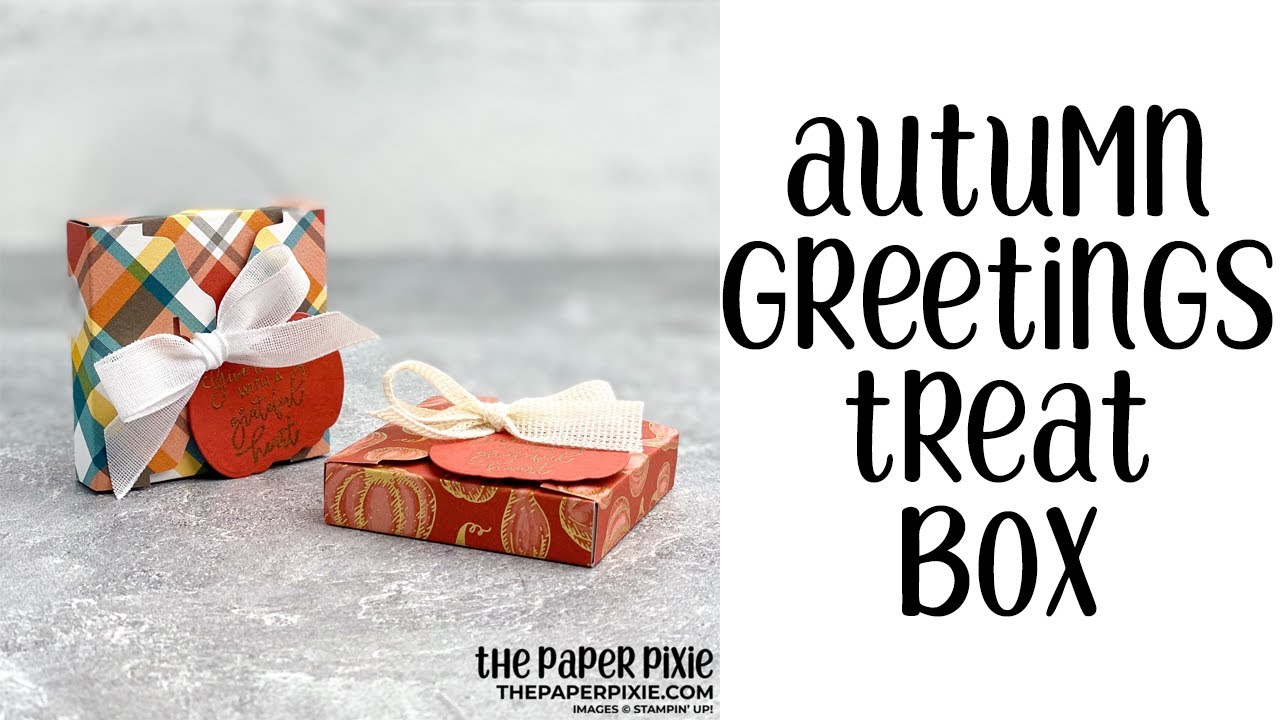 Autumn Greetings Treat Box Tutorial