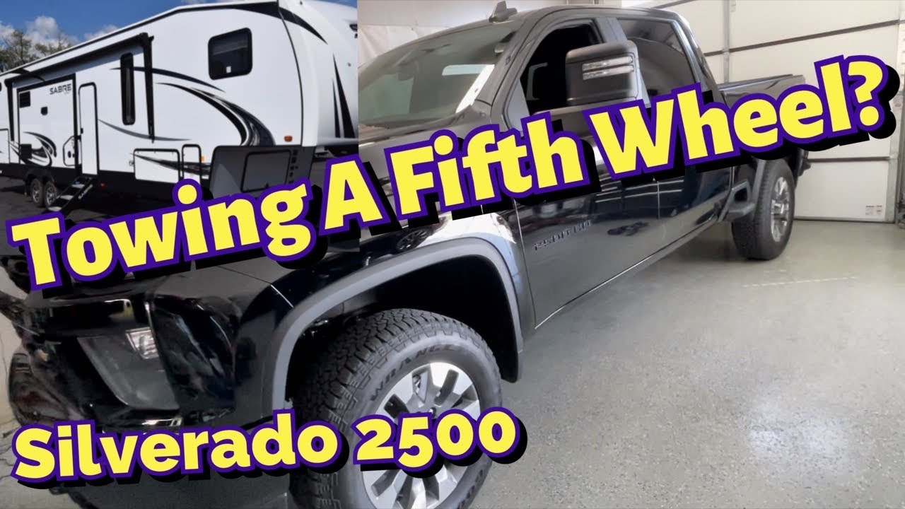 2021 Silverado 2500 Towing Capacity? | Can This Tow a Large 5th Wheel Trailer?