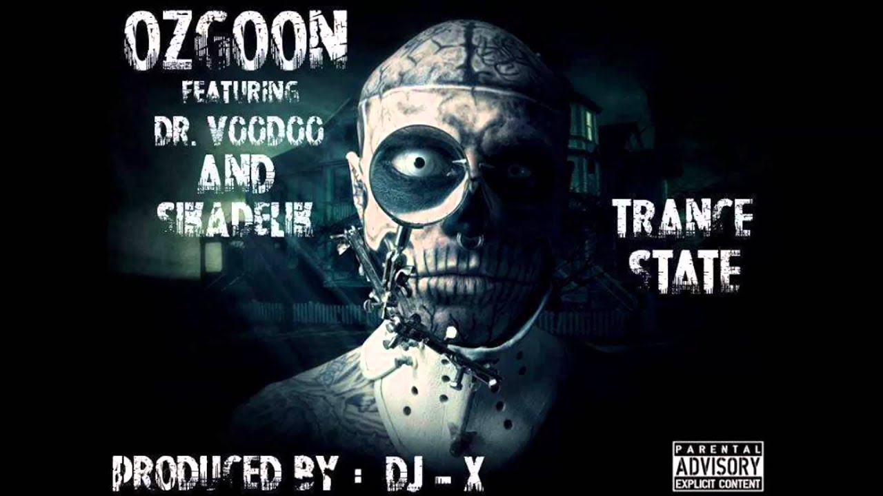 OzGoon -Trance State Ft .Sikadelik & Dr.Voodoo ( Prod. DjX - Cutz Dj Joon )