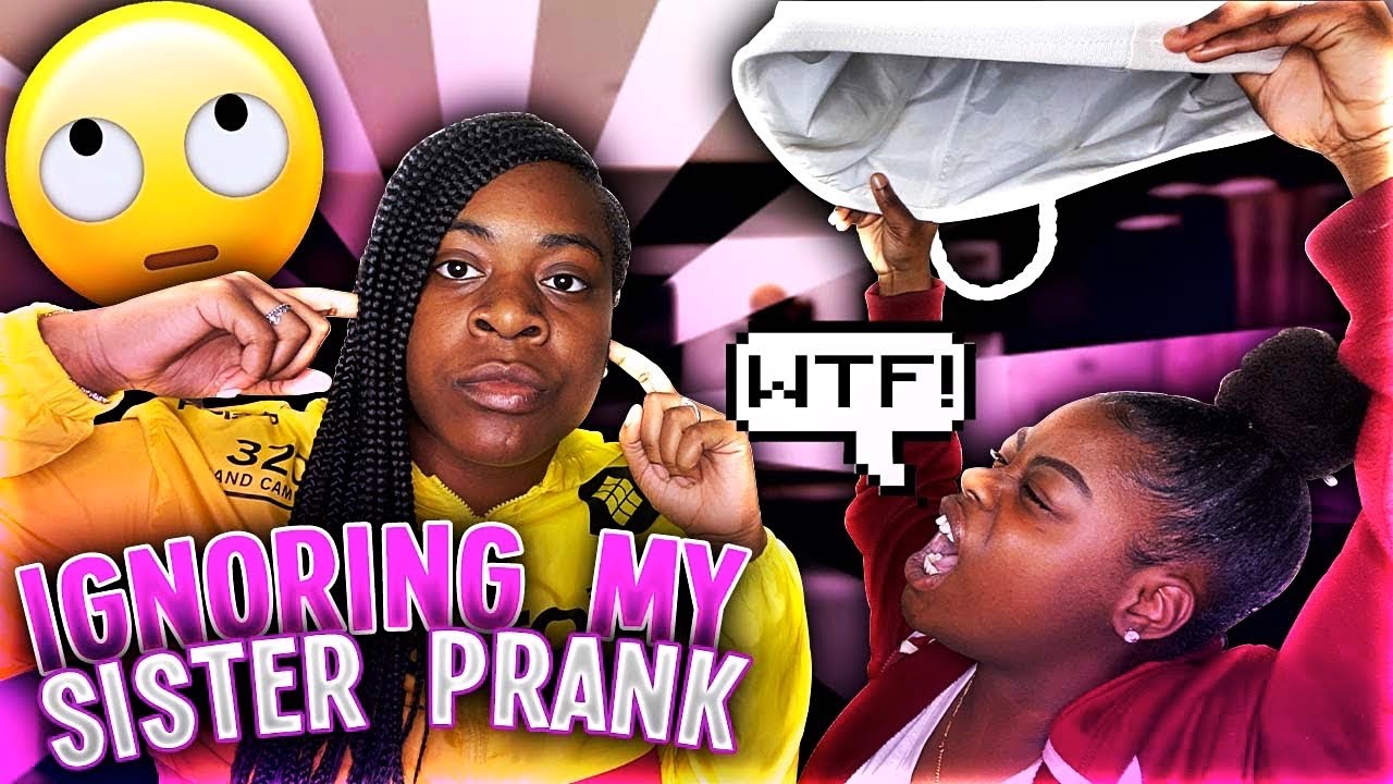 IGNORING MY SISTER FOR 24 HOURS PRANK