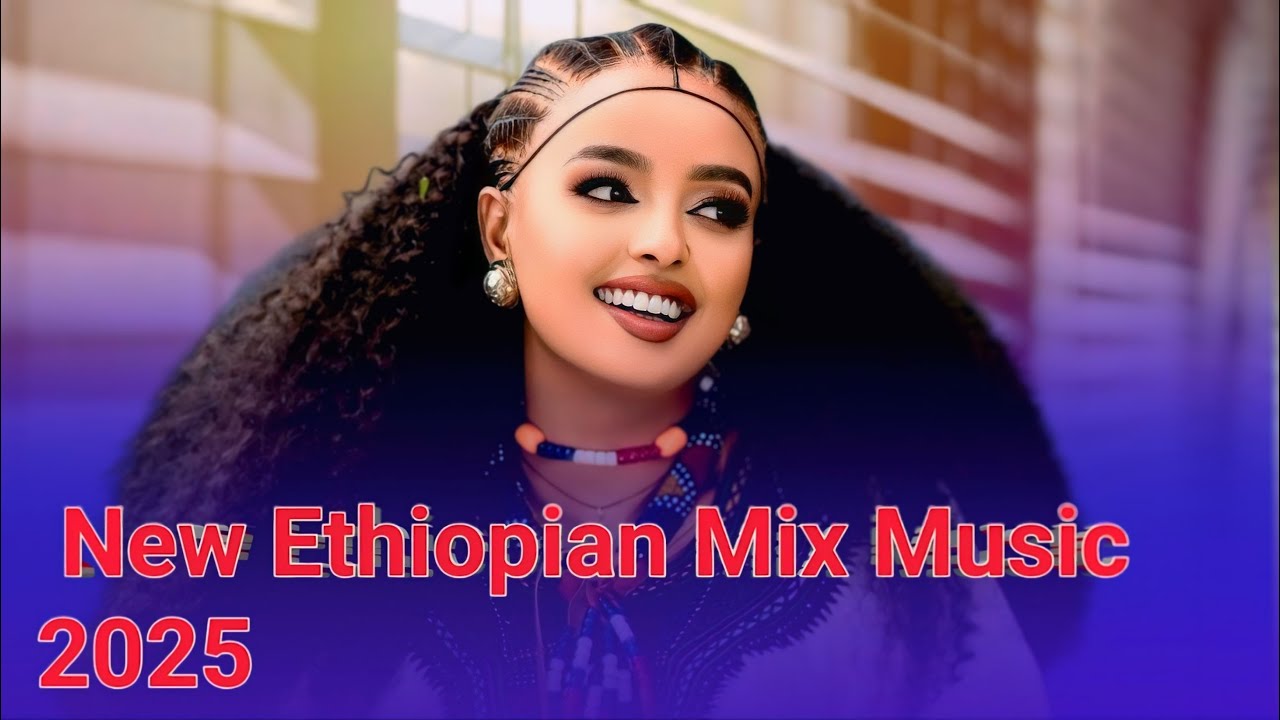 New ethiopian Remix music by dj eskesta 2025: dagne,maditu,kiberet,birhan ስብስብ ሙዚቃ