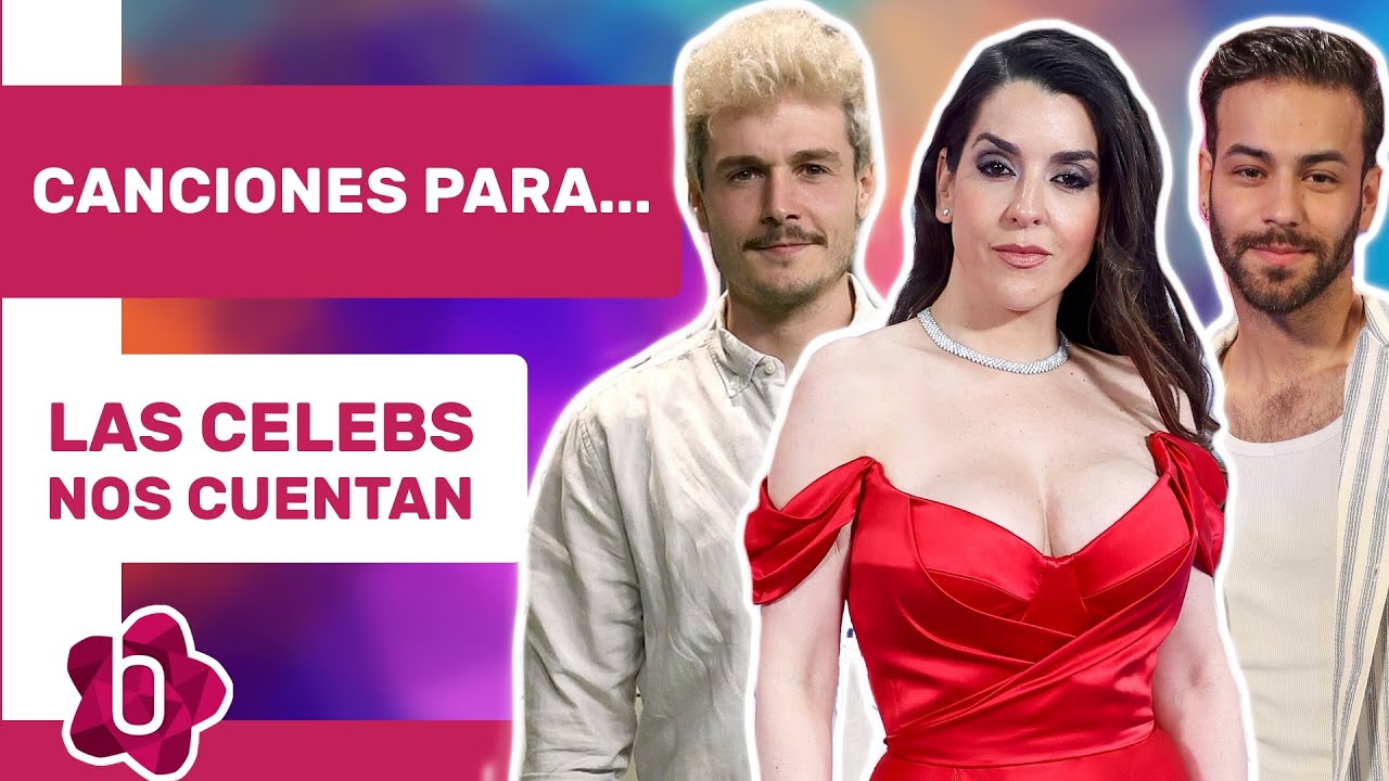 Canciones para... Nuestras celebrities revelan sus canciones favoritas para distintos momentos