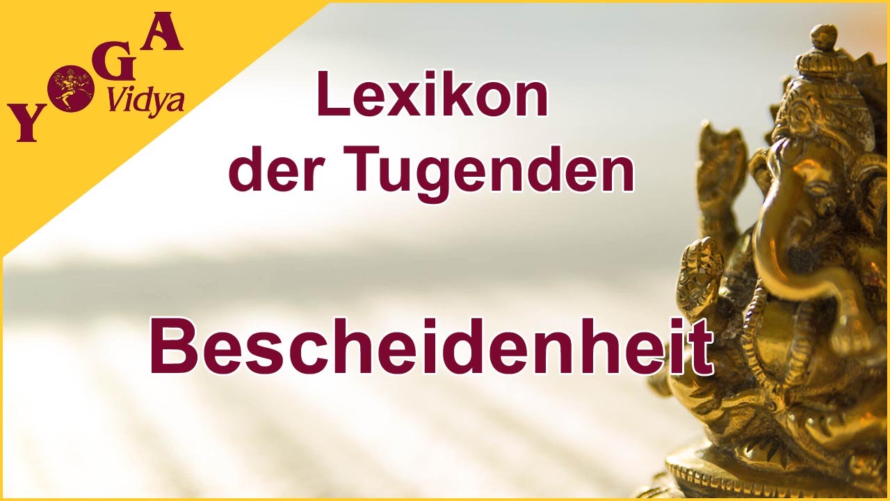 Bescheidenheit - Yoga Vidya Lexikon der Tugenden