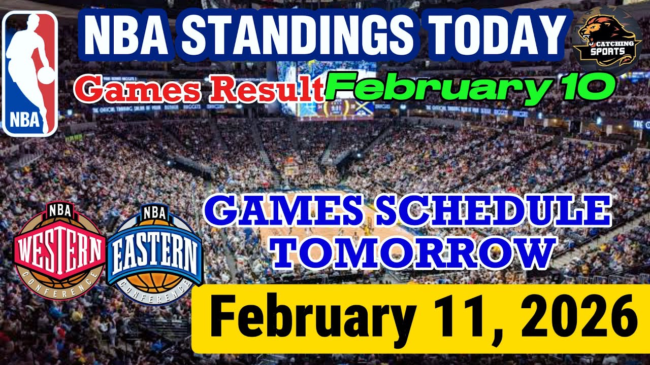 NBA STANDINGS TODAY as of FEBRUARY 10 | GAMES RESULT | GAMES SCHEDULE TOMORROW FEBRUARY 11, 2026