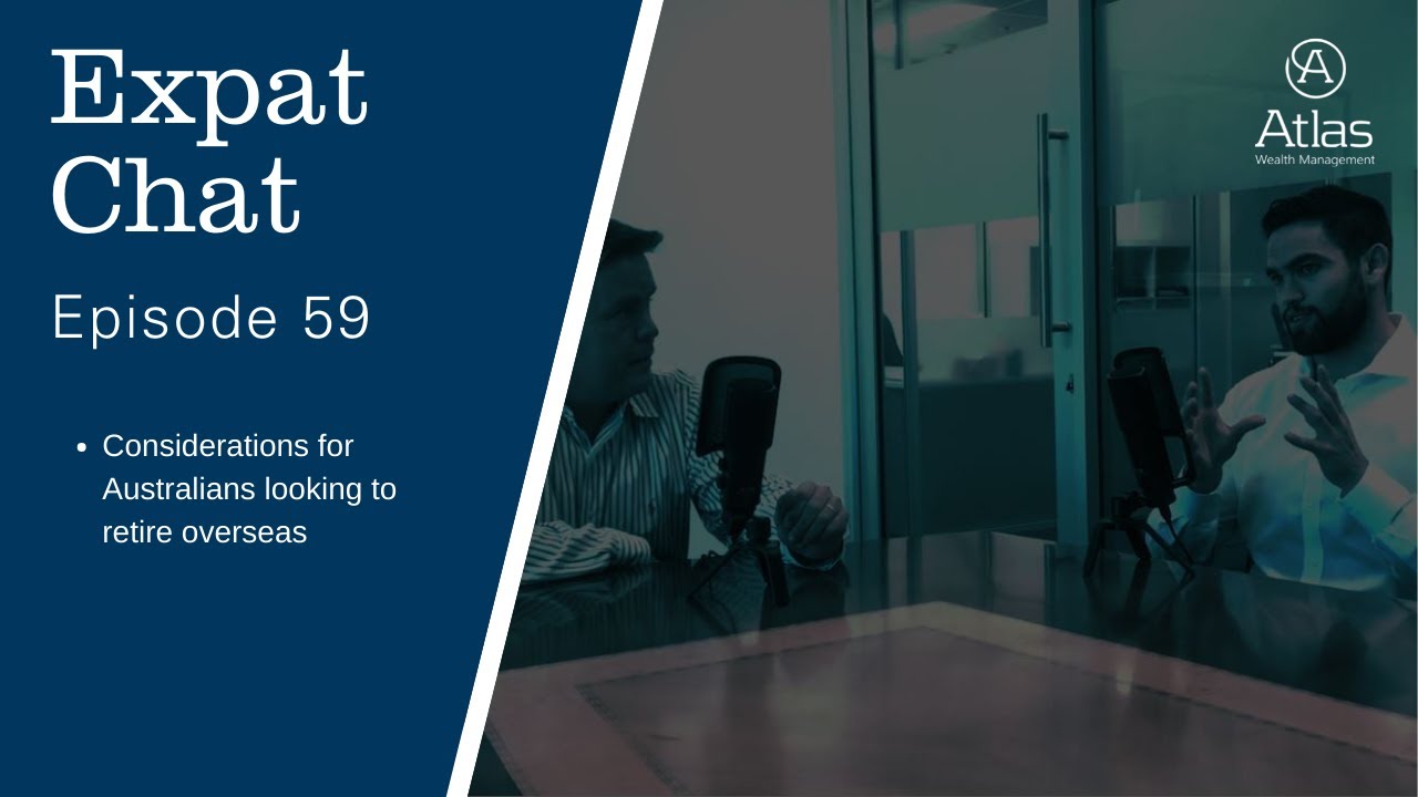 Expat Chat Episode 59 - Considersations for Australians Retiring Overseas
