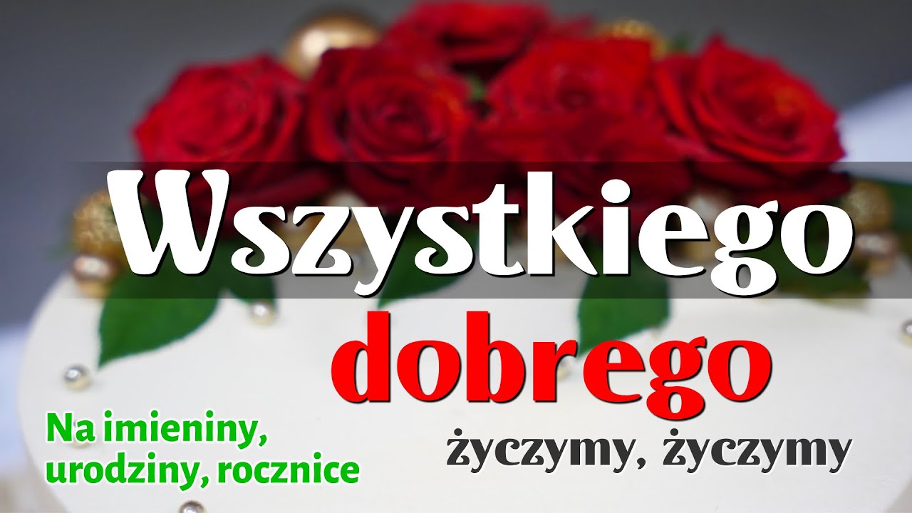 Wszystkiego dobrego życzymy, życzymy - piosenka na imieniny, urodziny - Jangok