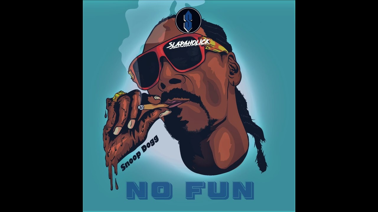 No Fun  - Prod. By Slapaholick