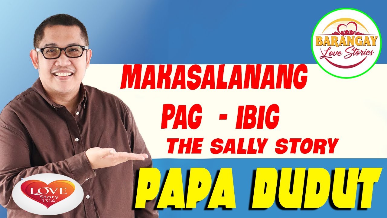 MAKASALANANG PAG-IBIG - SALLY | Papa Dudut | Barangay Love Stories