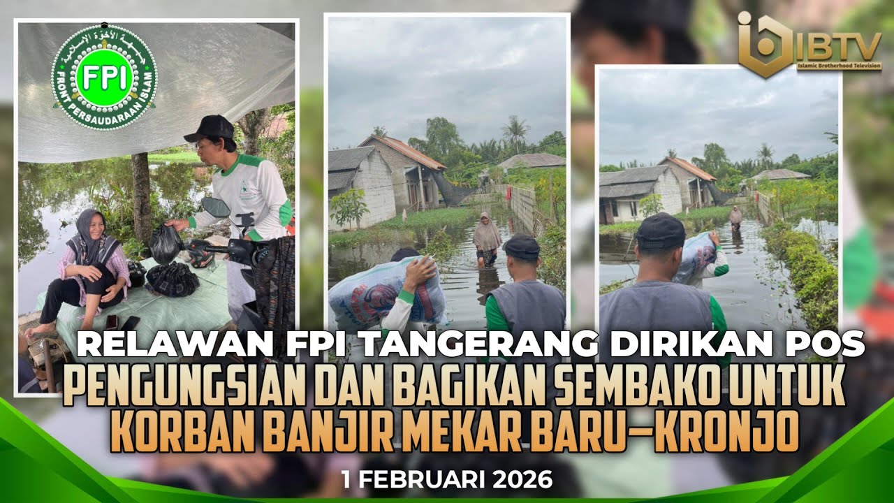 FPI TANGERANG DIRIKAN POS PENGUNGSIAN DAN BAGIKAN SEMBAKO UNTUK KORBAN BANJIR MEKAR BARU–KRONJO