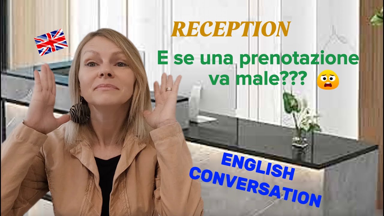 Conversazione in lingua inglese al front-desk in albergo. E se una prenotazione non va a buon fine??