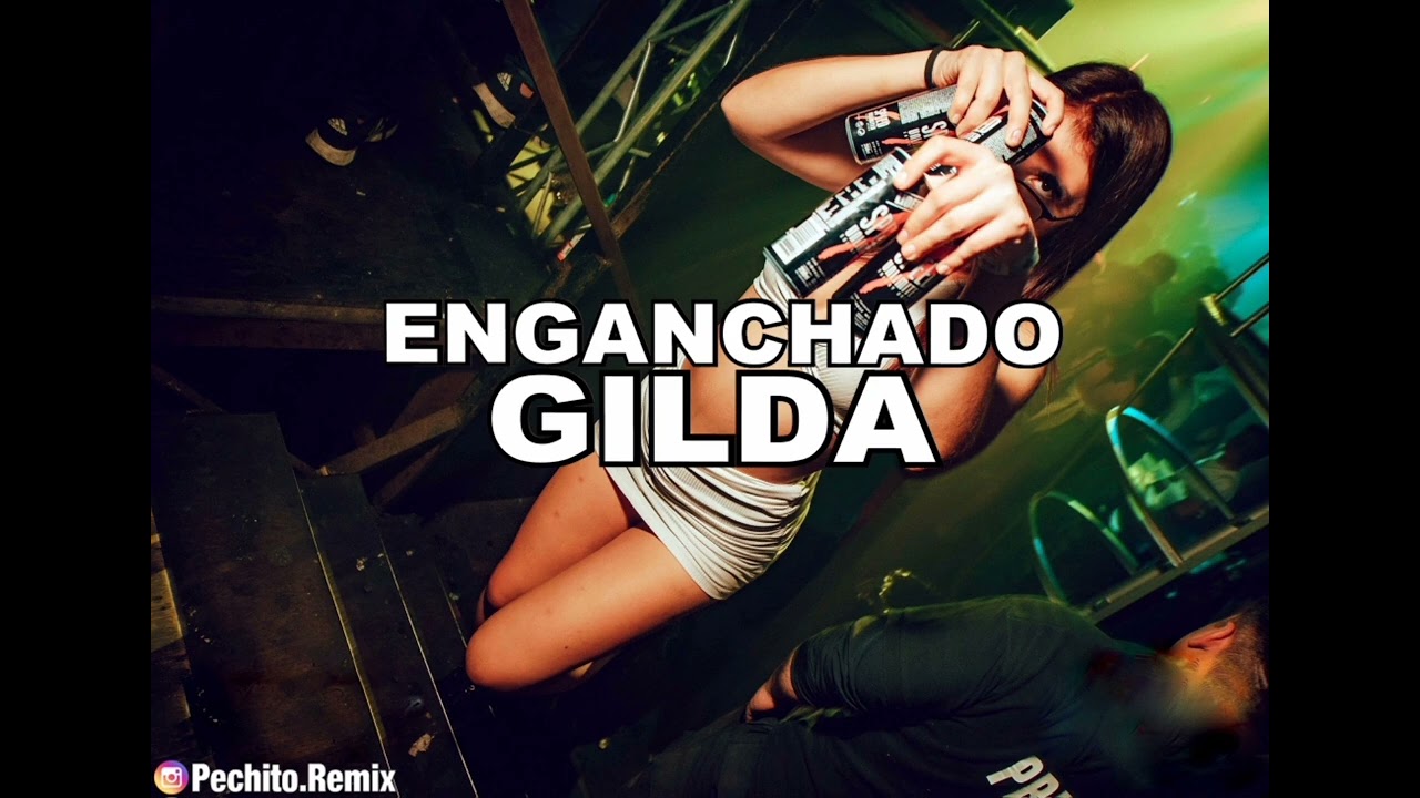 GILDA ✘ ENGANCHADO FIESTERO ✘ 2024 ✘✘ PECHITO REMIX 🌺🎶