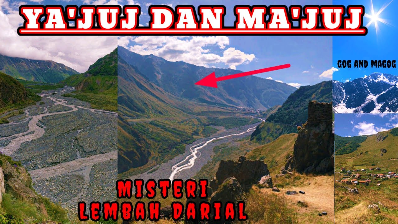 Yajuj dan majuj || apakah benar di lembah darial tembok besi Zulkarnain