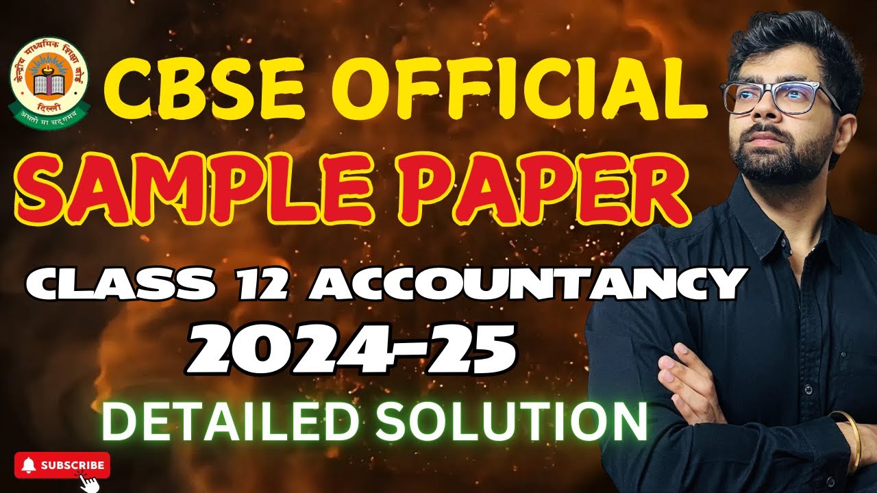 CBSE 2024-2025 Accounts Sample Paper Class 12 | Best Explanation Ever 🔥Solved by Manan Malik