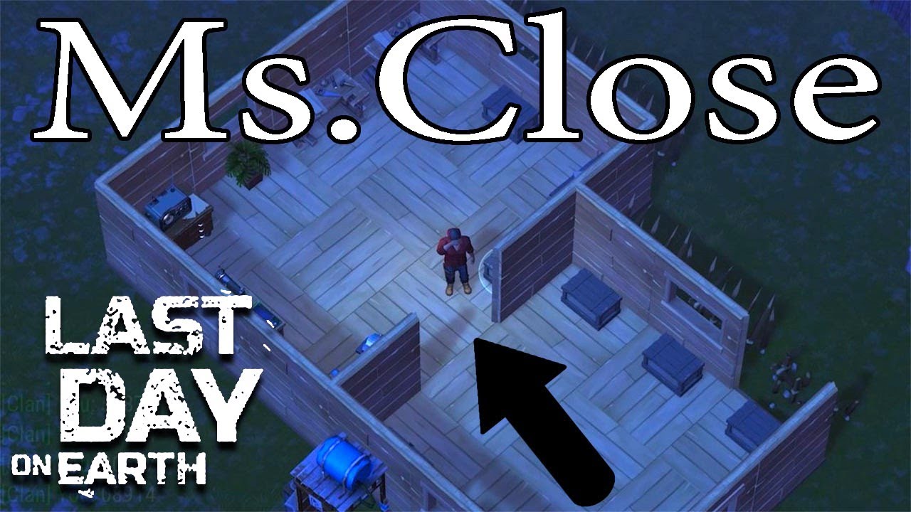 Ms.Close - LAST DAY ON EARTH - LDOE