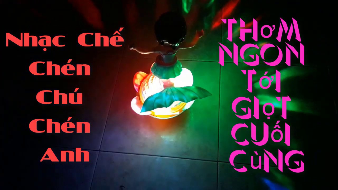 Nhạc Chế | Ch&eacute;n Ch&uacute; Ch&eacute;n Anh- M&ecirc; Rượu Hơn M&ecirc; Vợ- Nhậu L&agrave; Phải Tới