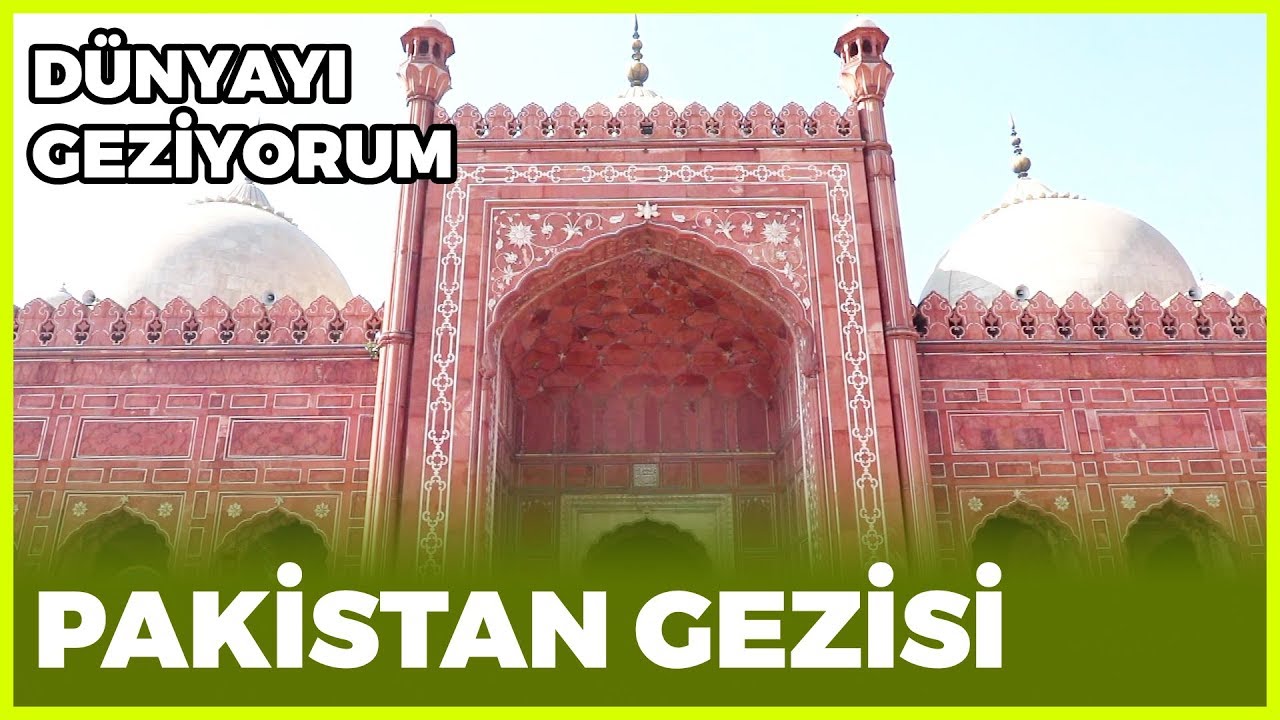 Dünyayı Geziyorum - Pakistan | 30 Aralık 2018