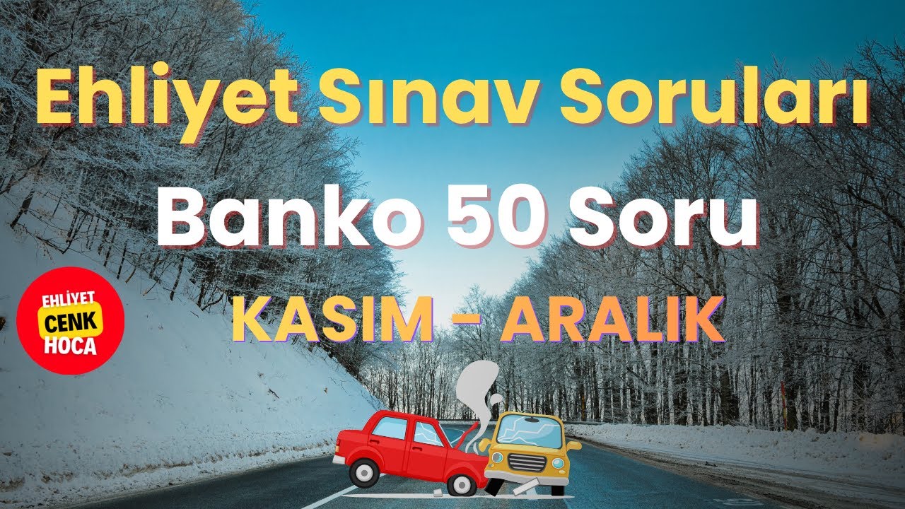 Ehliyet Sınav Soruları 2025 | Kasım, Aralık Çıkmış Sorular