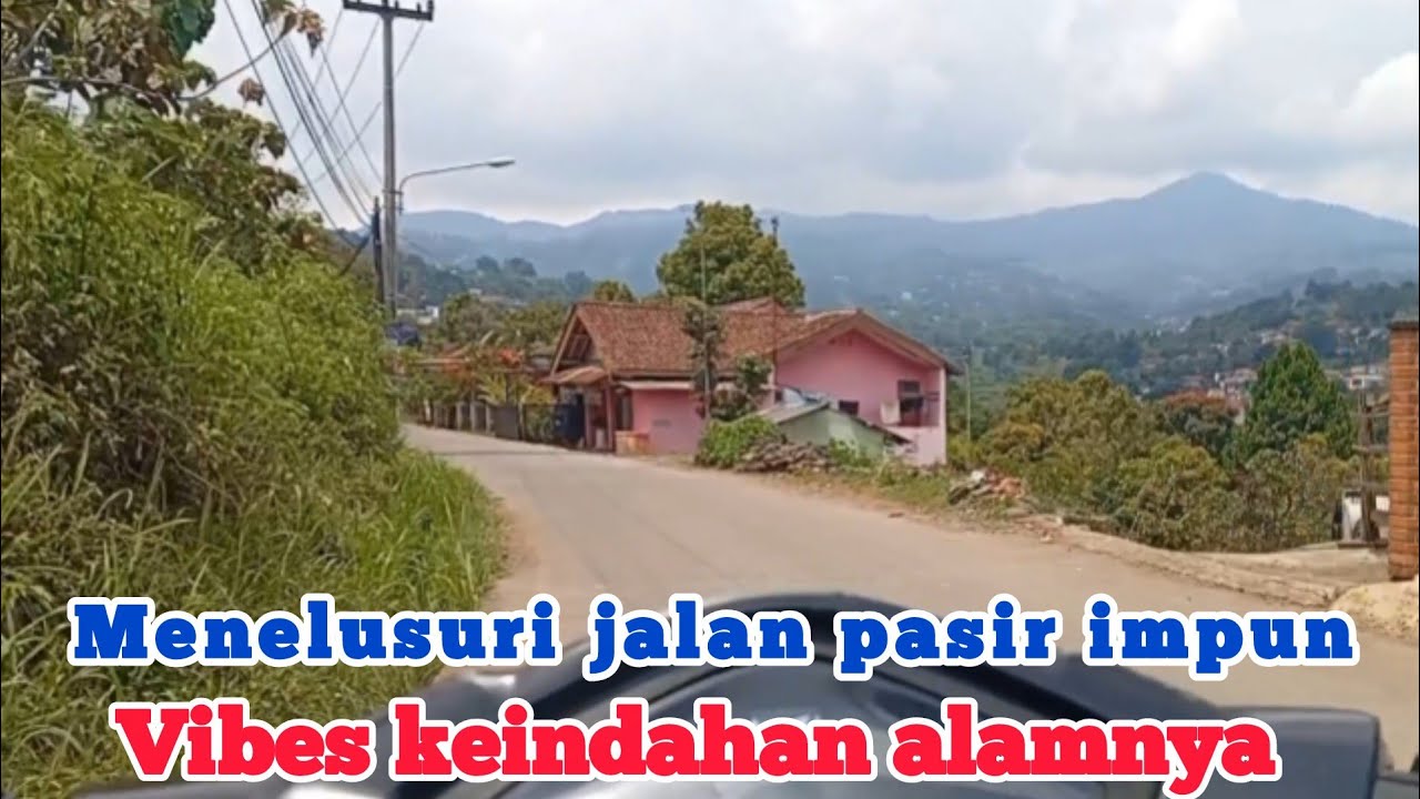 Menelusuri jalan pasir impun berakhir di jalan sekebalingbing cikadut cimenyan kabupaten bandung