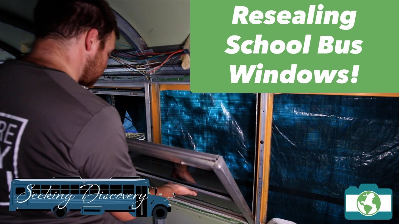 How To Reseal School Bus Windows | Skoolie | Bus Conversion