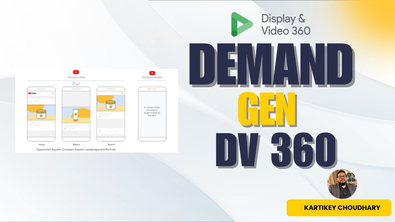 DV360 : Demand Gen Campaign Setup Guide