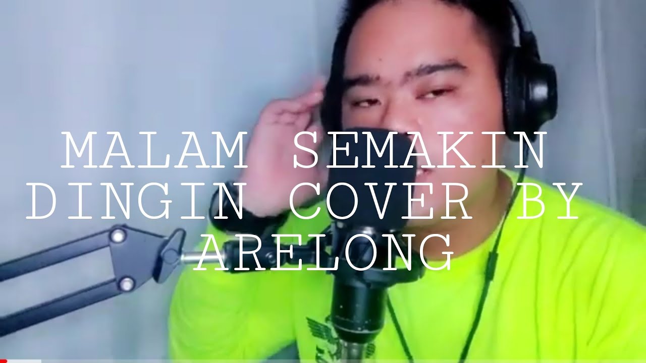 MALAM SEMAKIN DINGIN-COVER BY ARELONG#arelongofficial #malamsemakindingin