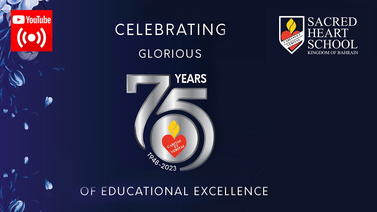 CELEBRATING GLORIOUS 75 YEARS OF SACRED HEART SCHOOL, BAHRAIN