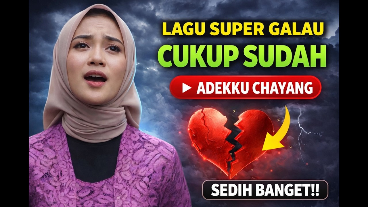 CUKUP SUDAH – Adekku Chayang | Lagu Semi Rock Galau 2026 Paling Sedih & Powerful🎵💔