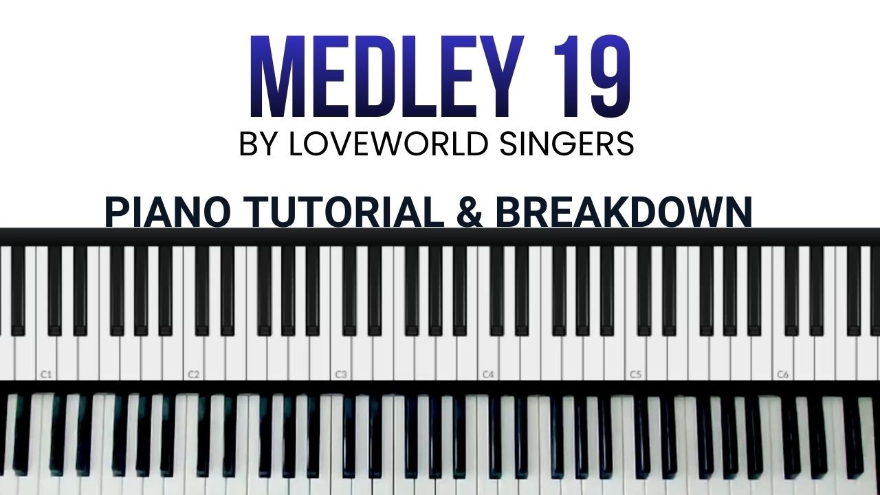 MEDLEY 19 BY LOVEWORLD SINGERS | PRAISE NIGHT 27 WITH PASTOR CHRIS | PIANO TUTORIAL