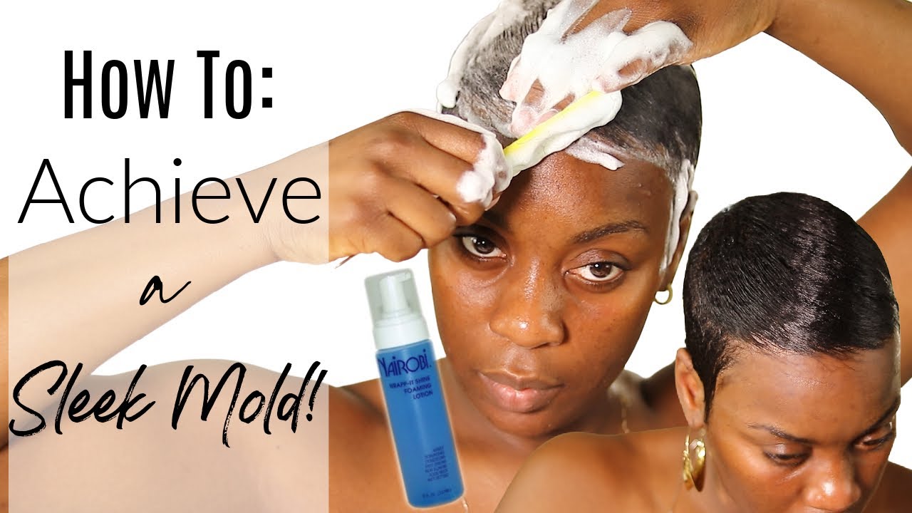 How I achieve a SLEEK MOLD!| The DOWN SIDE to Nairobi Foaming Lotion| Short Hair Tutorial