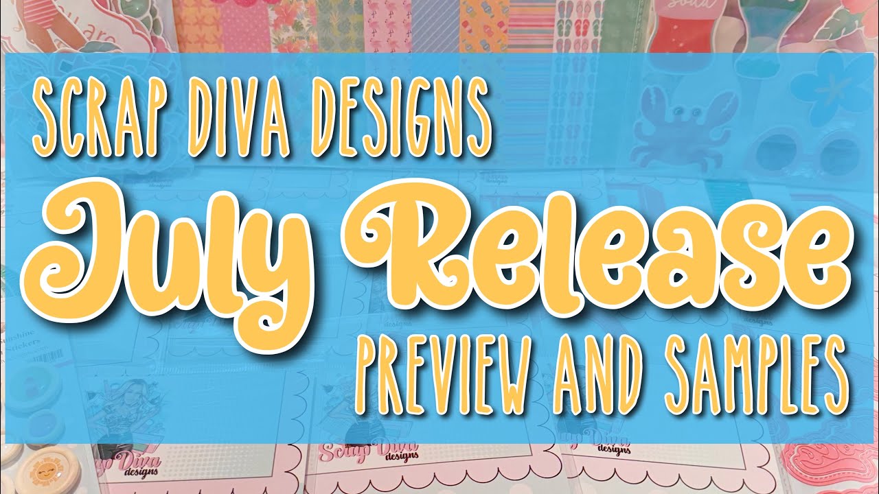 Scrap Diva Designs July 2025 Release PREVIEW and samples! 😎