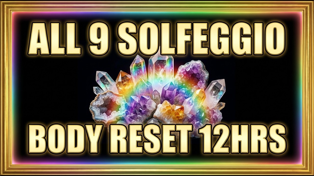 🔴 ALL 9 SOLFEGGIO 12 Hours | Complete Body Reset & Deep Sleep Healing – Ultimate Frequency LIVE