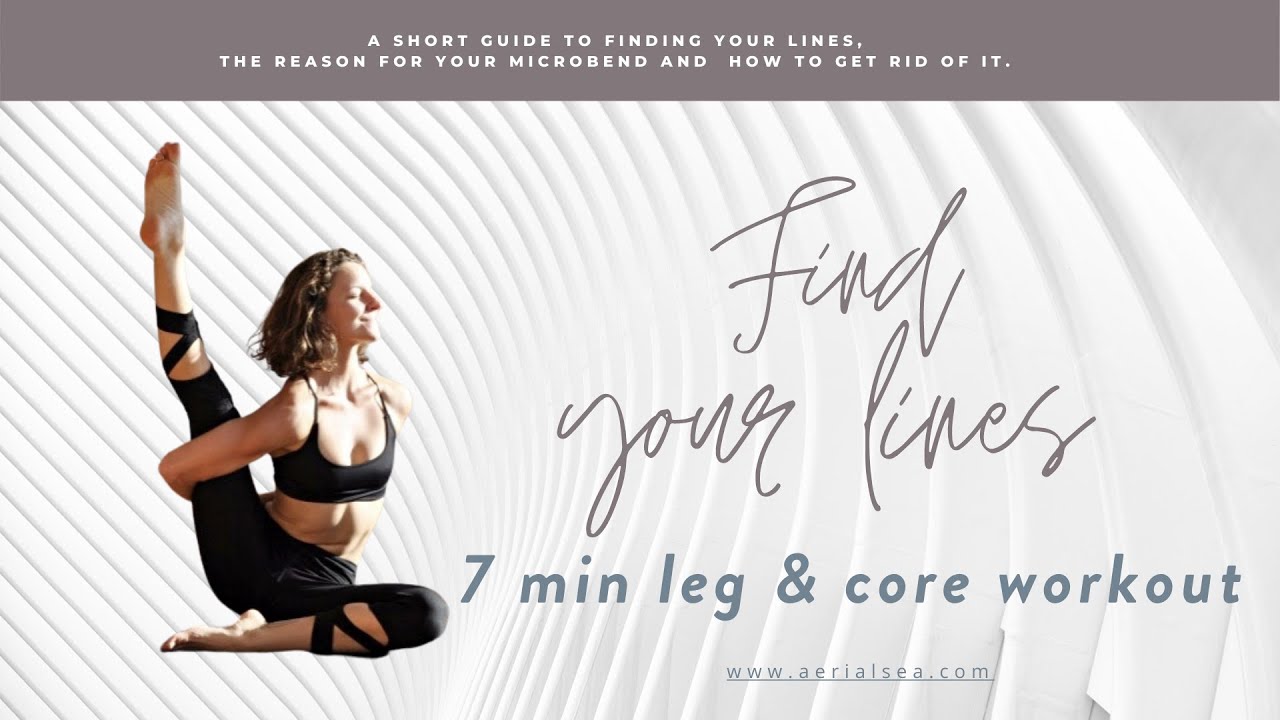 Find Your Lines - Micro Bend Magic - 7 min Legs and Abs Workout for Aerialists and Athletes