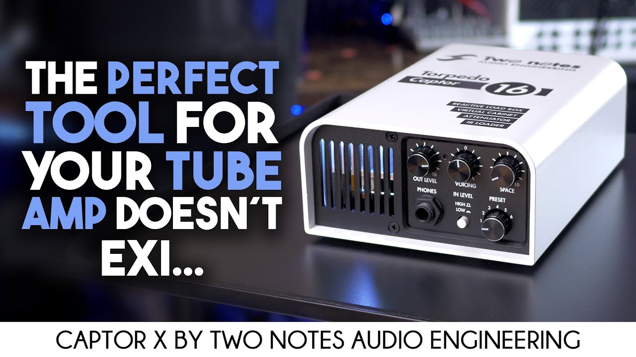 Two Notes - Captor X - The perfect tool for your tube amp (Virtual Cabs, Load Box, IR, FX and more)