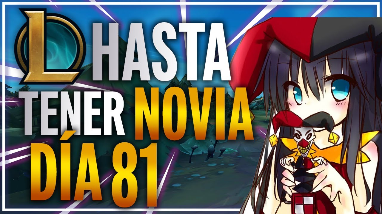 Día 81 jugando LOL 🤡 hasta conseguir minita 🥵🥵🥵