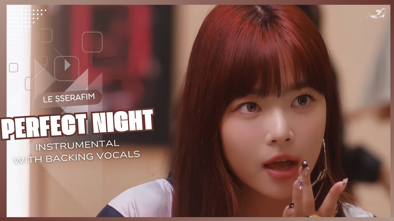 LE SSERAFIM – Perfect Night (Instrumental with backing vocals) |Lyrics|