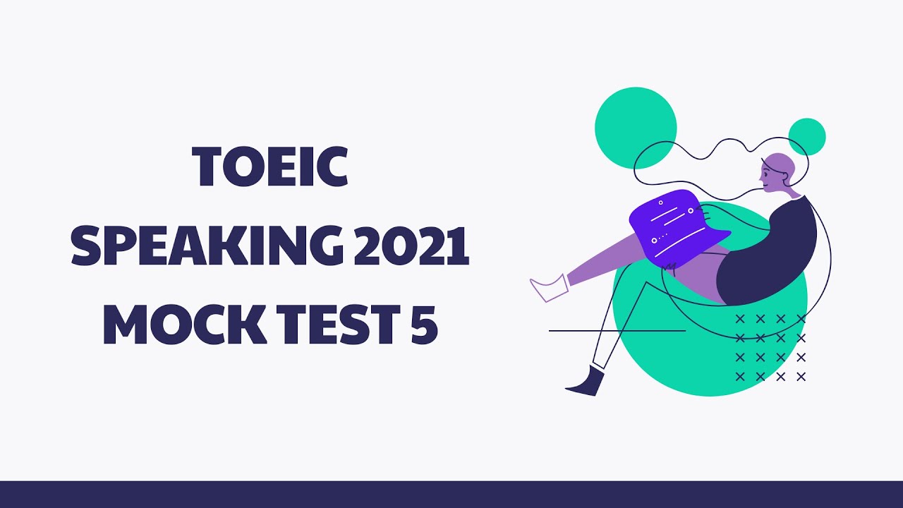 TOEIC SPEAKING 2021 | ACTUAL TEST 5