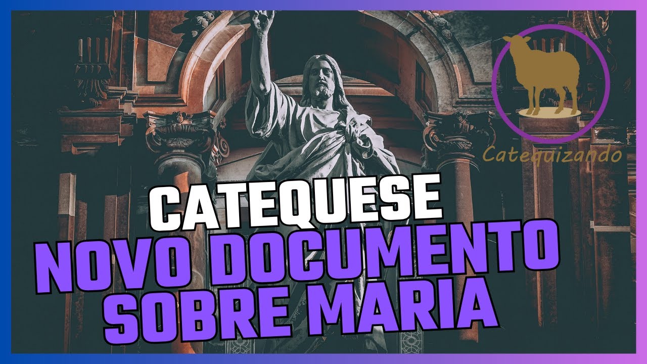 Entenda de vez o novo documento do Vaticano sobre Maria! (Para leigos)
