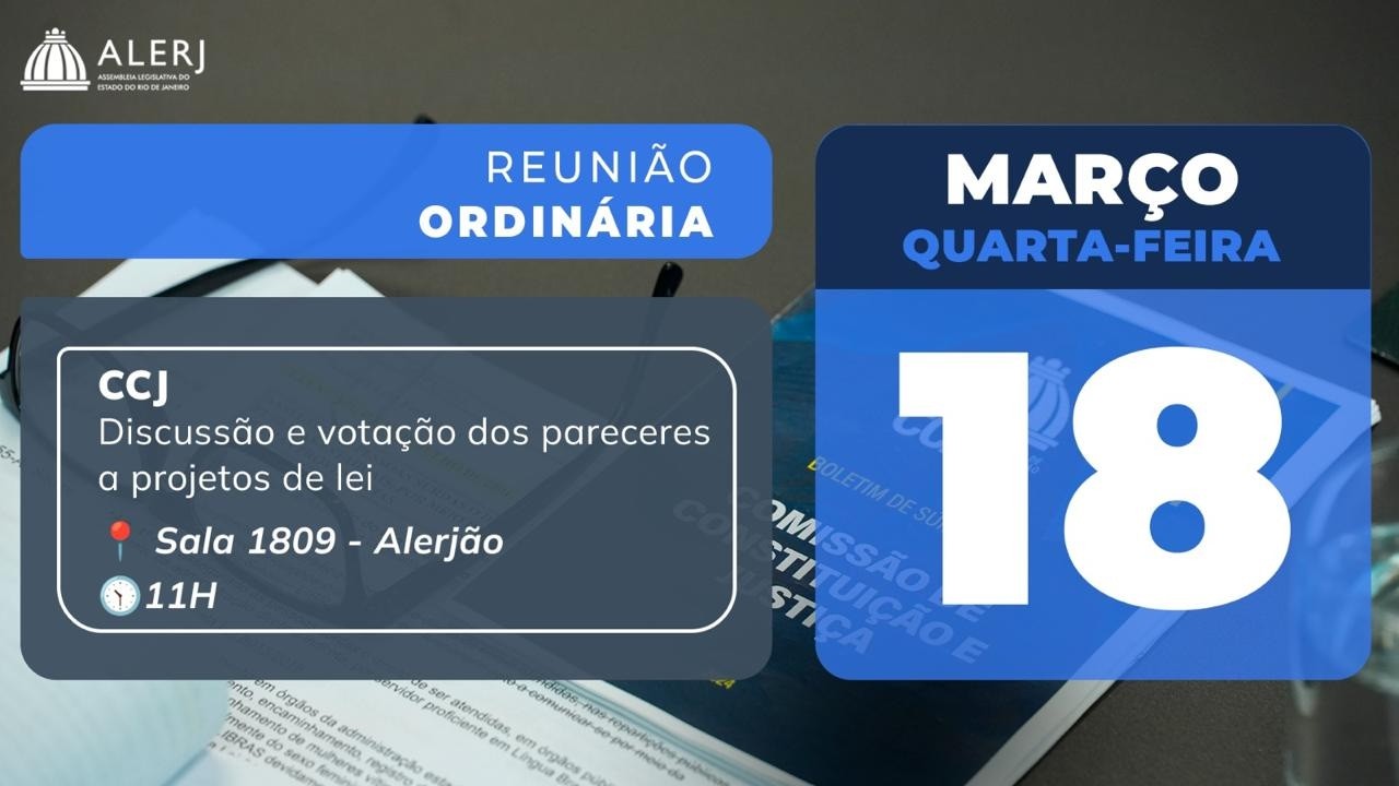 Reunião Ordinária | Análise e votação de pareceres de projetos de lei apresentados na Alerj