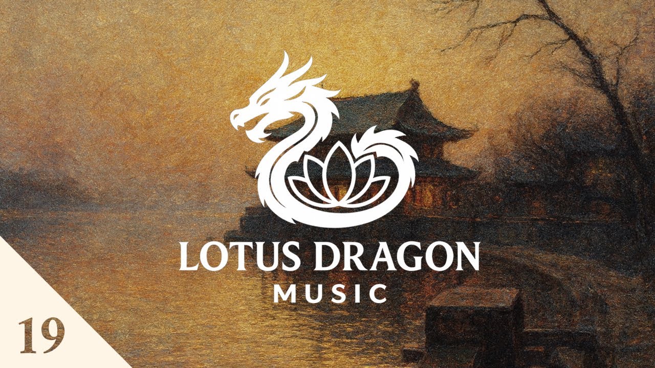 Lotus Dragon Music 19 - Healing Chinese Music — Relax, Breathe, and Let Go
