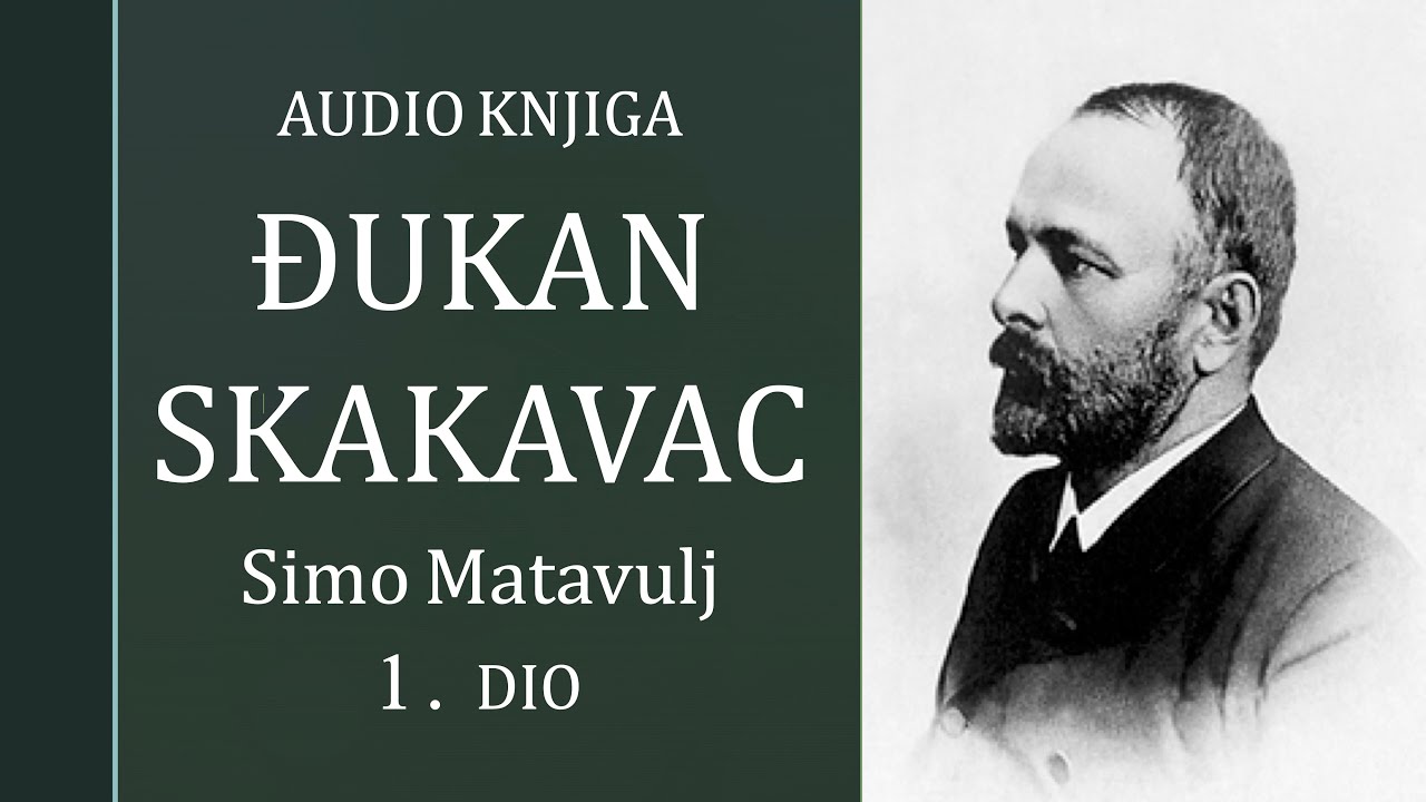 Simo Matavulj – Đukan Skakavac (1. dio) | Audioknjiga