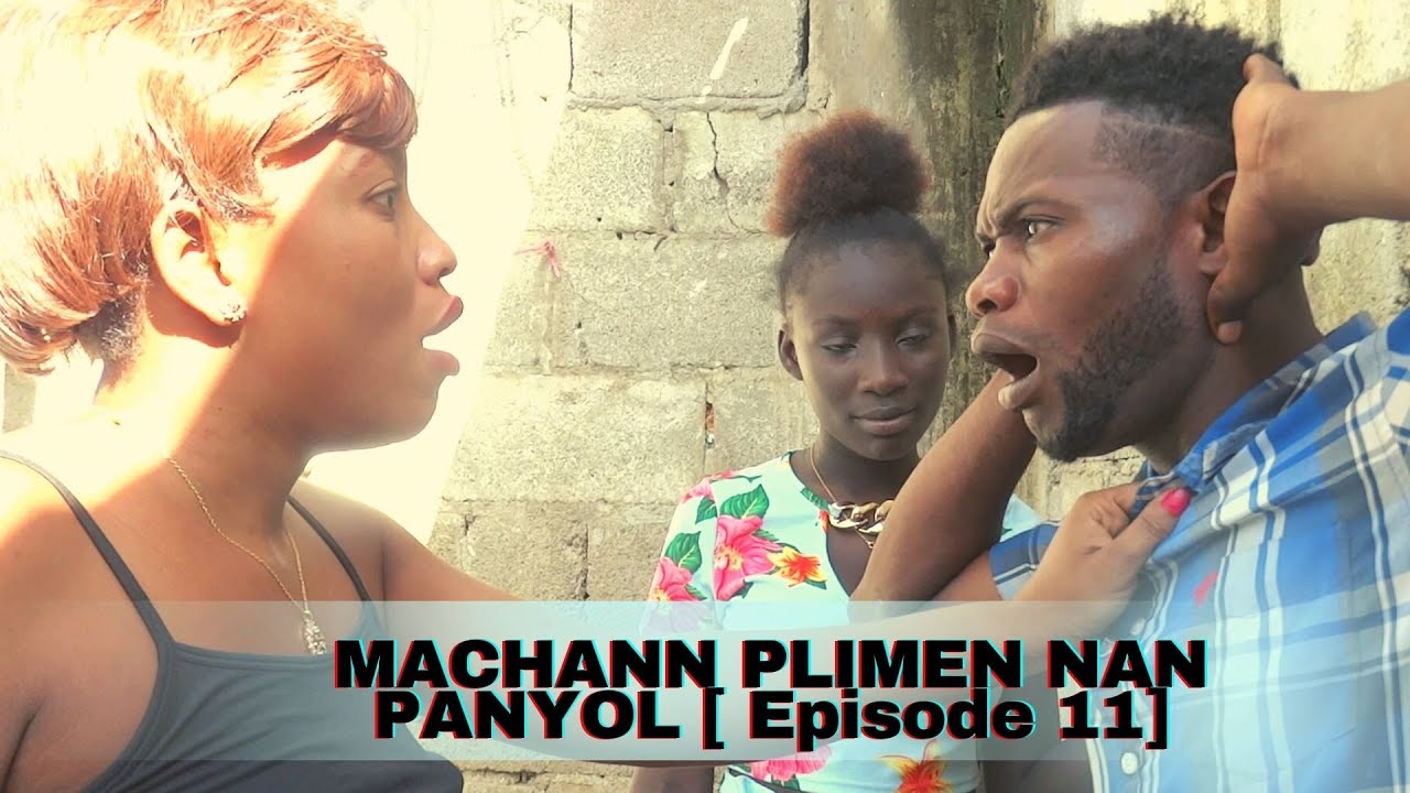 MACHANN PLIMEN NAN PANYOL [ Episode11 ]